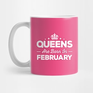 Queens Are Born In February Mug